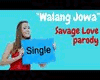 Savage Love -Walang Jowa