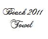 Beach 2011 Towel