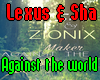 Lexus Sha Against the Wo