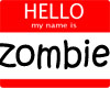 hello my name is zombie