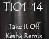 Take It Off Kesha Rmx