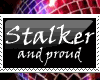 Stalker & Proud