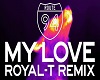my love royal t remix