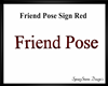Friend Pose Sign Red