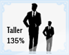 Taller Scaler by 135%