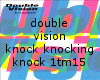 double vision - knocking