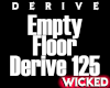 Empty Floor Derive 125