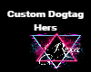 Custom DogTag Hers