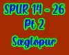 Saeglopur/SPUR 14-26 PT2