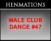 MALE CLUB DANCE #47