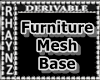 Dev* Furniture Mesh Base