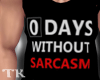 O Days Without Sarcasm