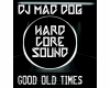 DJ MAD DOG HARDCOREP1