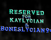reserved 4 Bones & kay