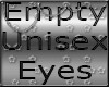 ! Empty Unisex Eyes