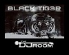 DJ Room  "BLACK TIG3R"