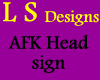 AFK Back Soon Head Sign