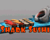 *Shark Sushi