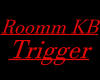 DAZZING ROOM  KB Trigger