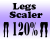Legs 120% Scaler