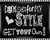 [Sign]DontAskForMyStyle!