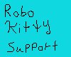 Robo kitty support