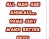 All Men Are Animals