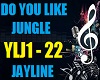 ER- DO YOU LIKE JUNGLE