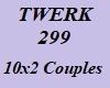 TWERK 299 10x2 cpls