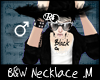 lRil .B & W. Necklace M