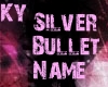 Silver Bullet [Ky]