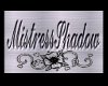Mistriss Shadow