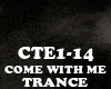 TRANCE-COME WITH ME