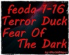 MH~ TerrorDuck-FearDark