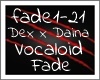 MF~ Dex x Daina - Fade