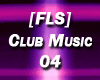 [FLS] Club Music 04