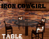 Iron Cowgirl Table