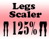 Legs 125% Scaler