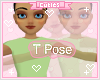 ♡T-Pose+ DRV