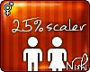 [Nish] 25% Scaler