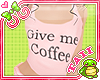 T Give me Coffee Shirt
