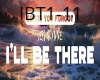 I'LL BE THERE