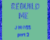 Rebuild Me pt2
