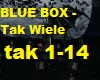 BLUE BOX - Tak Wiele