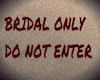 BRIDAL ONLY SIGN