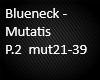 Blueneck - Mutatis P.2