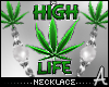 !A High Life Necklace