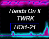 Hands On It, TWRK