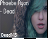 [K] Phoebe Ryan - Dead