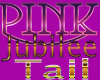 Pink Jubilee Tail
